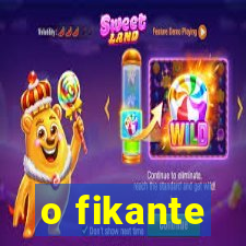 o fikante